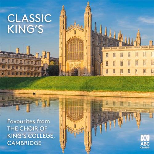 Glen Innes, NSW, Classic King's: Favourites From The Choir Of King's College, Cambridge, Music, CD, Rocket Group, Jul21, Abc Classic, Cambridge, The Choir Of Kings College, Classical Music