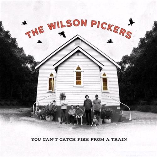 Glen Innes, NSW, You Can't Catch Fish From A Train, Music, CD, Rocket Group, Jul21, Abc Music, Wilson Pickers, The, Alternative
