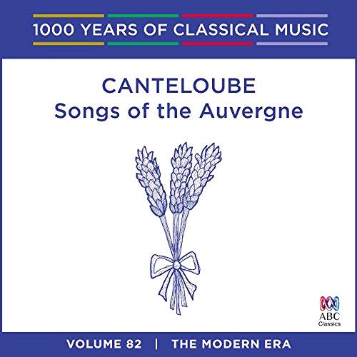 Glen Innes, NSW, Canteloube: Songs Of The Auvergne - 1000 Years Of Classical Music, Music, CD, Rocket Group, Jul21, Abc Classic, Queensland Symphony Orchestra, Classical Music