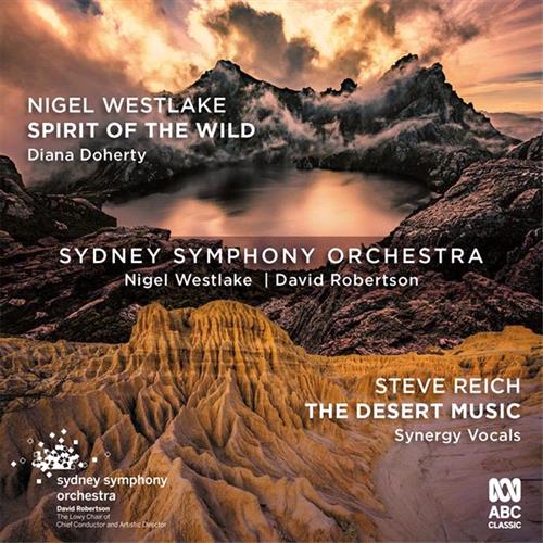 Glen Innes, NSW, Reich: The Desert Music / Westlake: Spirit Of The Wild, Music, CD, Rocket Group, Jul21, Abc Classic, Sydney Symphony Orchestra, Classical Music