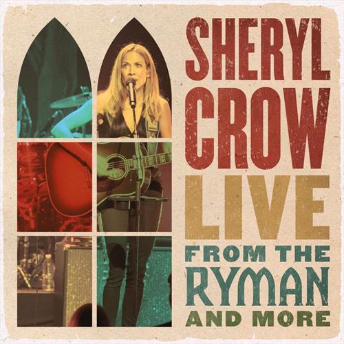 Glen Innes, NSW, Live From The Ryman And More, Music, CD, Universal Music, Aug21, BIG MACHINE P&D, Sheryl Crow, Country