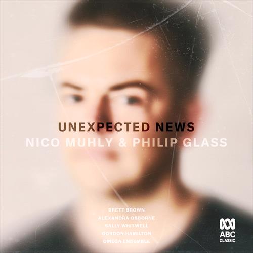 Glen Innes, NSW, Unexpected News: Nico Muhly & Philip Glass, Music, CD, Rocket Group, Jul21, Abc Classic, Omega Ensemble, Classical Music