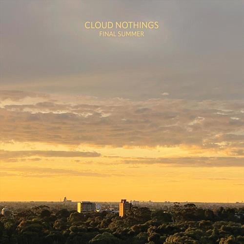Glen Innes, NSW, Final Summer, Music, Vinyl LP, Rocket Group, Apr24, PURE NOISE RECORDS, Cloud Nothings, Rock