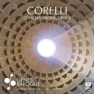 Glen Innes, NSW, Corelli Concerti Grossi, Opus 6, Music, CD, Rocket Group, Jul21, Abc Classic, Genesis Baroque, Classical Music