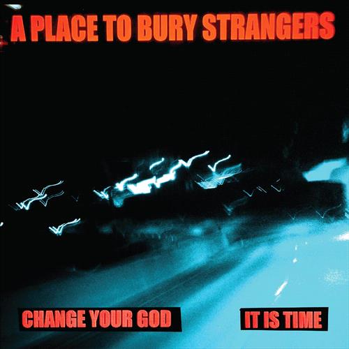 Glen Innes, NSW, Change Your God/Is It Time, Music, Vinyl 7", MGM Music, Feb24, Dedstrange, A Place To Bury Strangers, Alternative