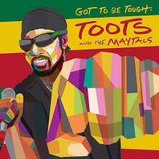 Glen Innes, NSW, Got To Be Tough, Music, CD, Inertia Music, Sep20, BMG, Toots & The Maytals, Reggae