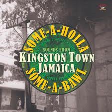 Glen Innes, NSW, Some-A-Holla Some-A-Bawl - Sounds From Kingston Town Jamaica, Music, CD, MGM Music, Oct19, SRD/Kingston Sounds, Various Artists, Reggae