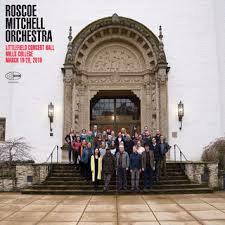 Glen Innes, NSW, Littlefield Concert Hall Mills College, Music, CD, MGM Music, Apr19, MVD/Wide Hive Records, Roscoe Mitchell Orchestra, Jazz