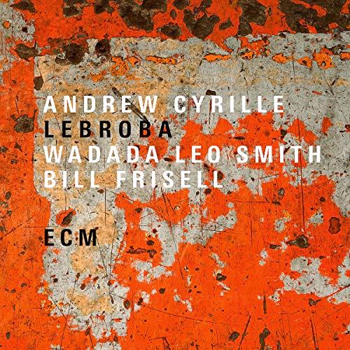 Glen Innes, NSW, Lebroba, Music, CD, Universal Music, Nov18, , Andrew Cyrille, Wadada Leo Smith, Bill Frisell, Unclassified