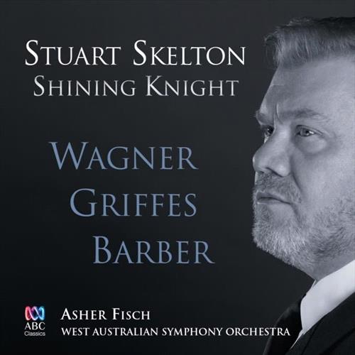 Glen Innes, NSW, Shining Knight: Songs And Arias By Wagner, Griffes And Barber, Music, CD, Rocket Group, Jul21, Abc Classic, Stuart Skelton, Classical Music