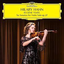 Glen Innes, NSW, Ysaye: 6 Sonatas For Violin Solo, Op. 27, Music, CD, Universal Music, Jul23, DEUTSCHE GRAMMOPHON (IMP), Hilary Hahn, Classical Music