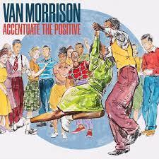 Glen Innes, NSW, Accentuate The Positive, Music, CD, Universal Music, Nov23, VIRGIN MUSIC SERVICES - DISTRO INTL, Van Morrison, Folk