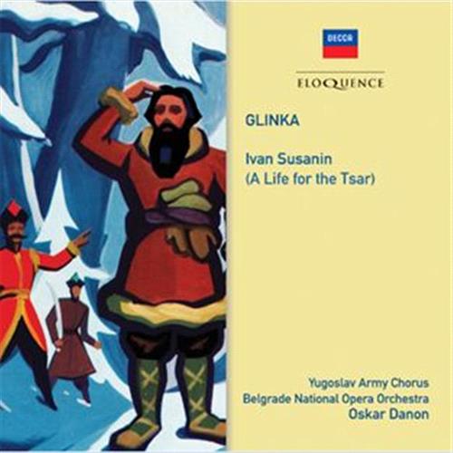 Glen Innes, NSW, Glinka: Ivan Susanin (A Life For The Tsar), Music, CD, Universal Music, Aug18, ELOQUENCE / DECCA, Oskar Danon, Classical Music