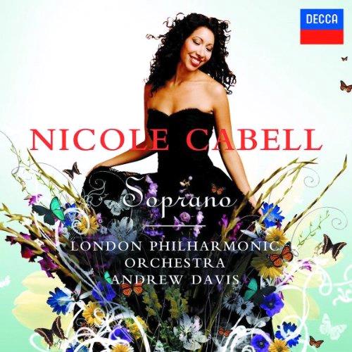 Glen Innes, NSW, Soprano, Music, CD, Universal Music, May07, DECCA                                             , Nicole Cabell, London Philharmonic Orchestra, Andrew Davis, Classical Music