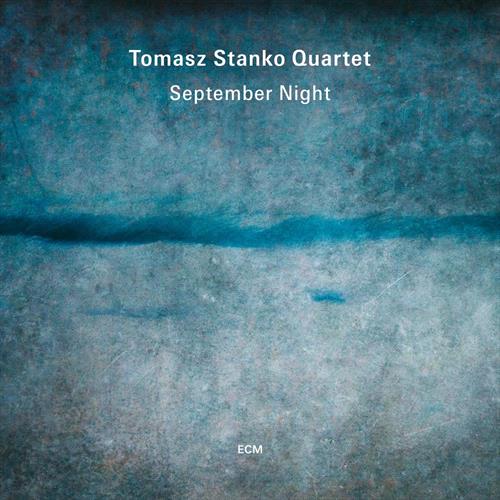 Glen Innes, NSW, September Night , Music, CD, Universal Music, Jun24, EDITION OF CONTEMPORARY MUSIC, Tomasz Stanko Quartet, Jazz