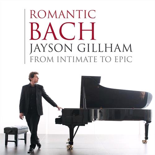 Glen Innes, NSW, Romantic Bach: From Intimate To Epic, Music, CD, Rocket Group, Jul21, Abc Classic, Gillham, Jayson, Classical Music