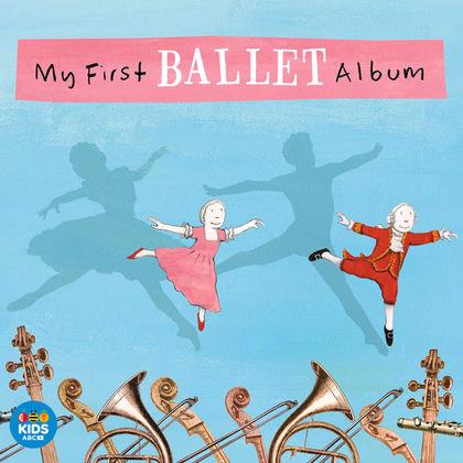 Glen Innes, NSW, My First Ballet Album, Music, CD, Rocket Group, Jul21, Abc Classic, Various Artists, Classical Music