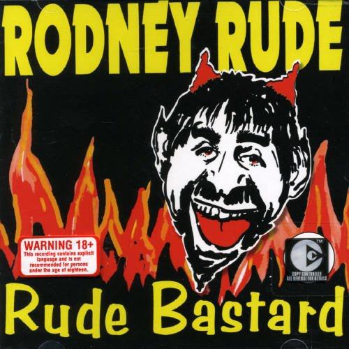 Glen Innes, NSW, Rude Bastard, Music, CD, Universal Music, Nov02, , Rodney Rude, Comedy & Spoken Word