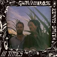 Glen Innes, NSW, Ill Times, Music, Vinyl LP, Universal Music, Jul24, VIRGIN MUSIC SERVICES - DISTRO INTL, Gum, Ambrose Kenny-Smith, Alternative