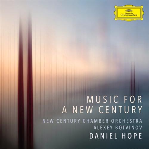 Glen Innes, NSW, Music For A New Century, Music, CD, Universal Music, Jun23, DEUTSCHE GRAMMOPHON (IMP), Daniel Hope, Alexey Botvinov, New Century Chamber Orchestra, Classical Music