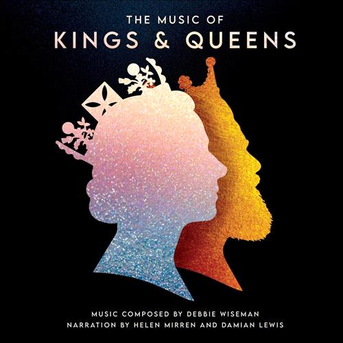 Glen Innes, NSW, The Music Of Kings & Queens, Music, CD, Universal Music, Jun21, DECCA  - IMPORTS, Debbie Wiseman, Helen Mirren, Damian Lewis, Classical Music