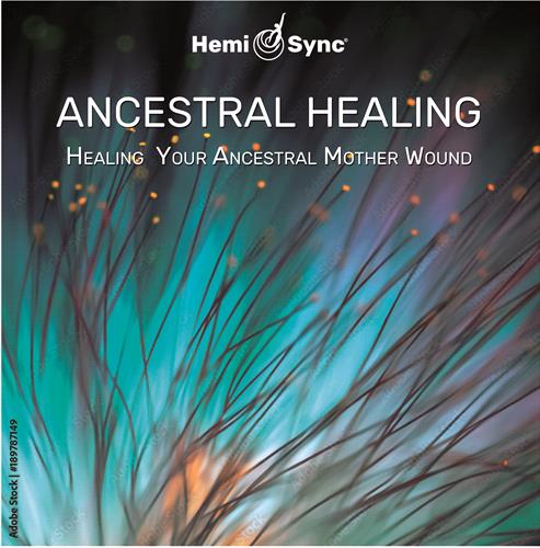 Glen Innes, NSW, Ancestral Healing: Healing Your Ancestral Relationship Wounds , Music, CD, MGM Music, Dec23, Hemi-Sync, Dr. Lotte Valentin, Ambient / Meditation / Inspirational