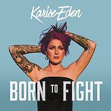 Glen Innes, NSW, Born To Fight, Music, CD, Universal Music, Nov18, ISLAND AUSTRALIA, Karise Eden, Pop