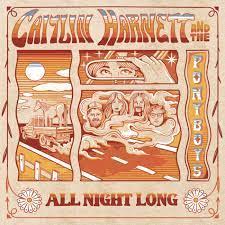 Glen Innes, NSW, All Night Long , Music, Vinyl LP, Universal Music, Oct23, SPUNK RECORDS, Caitlin Harnett & The Pony Boys, Rock