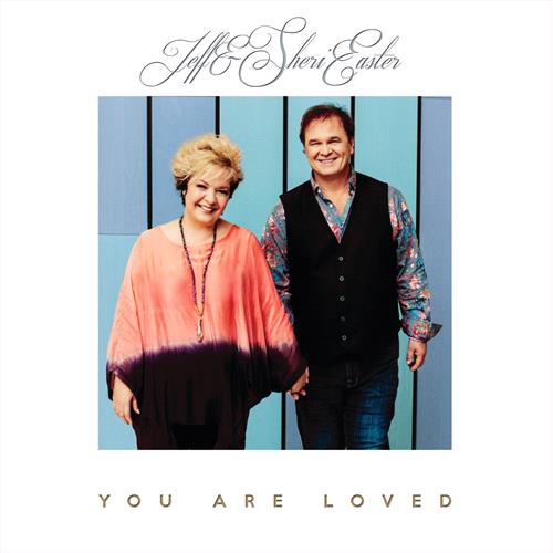 Glen Innes, NSW, You Are Loved, Music, CD, Universal Music, Aug19, , Jeff And Sheri Easter, Unclassified