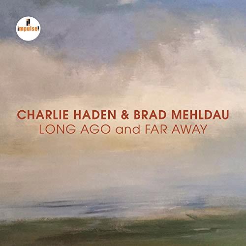 Glen Innes, NSW, Long Ago And Far Away, Music, CD, Universal Music, Oct18, , Charlie Haden And Brad Mehldau, Unclassified