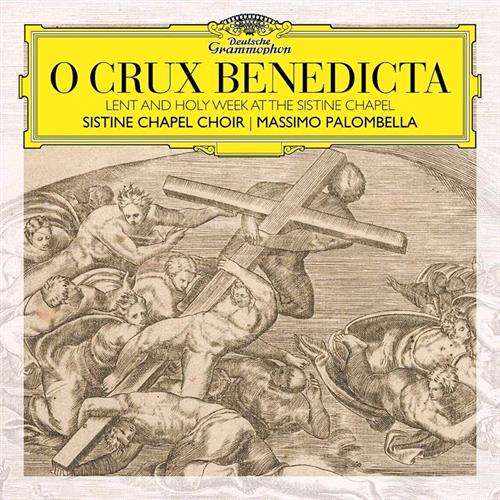 Glen Innes, NSW, O Crux Benedicta. Lent And Holy Week At The Sistine Chapel, Music, CD, Universal Music, Mar19, DEUTSCHE GRAMMOPHON (IMP), Sistine Chapel Choir, Massimo Palombella, Classical Music