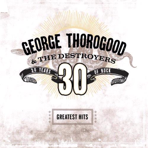 Glen Innes, NSW, 30 Years Of Rock: Greatest Hits, Music, CD, Universal Music, Oct04, EMI Intl Catalogue, George Thorogood & The Destroears, Pop