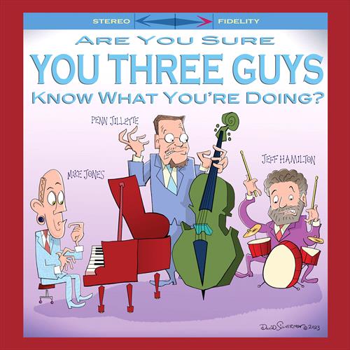 Glen Innes, NSW, Are You Sure You Three Guys Know What You're Doing?, Music, Vinyl LP, MGM Music, May24, CAPRI RECORDS, Mike Jones, Penn Jillette, Jeff Hamilton, Jazz