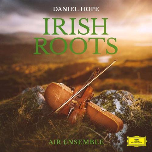 Glen Innes, NSW, Irish Roots, Music, CD, Universal Music, Jul24, , Daniel Hope, Simos Papanas, Nicola Mosca, Nicola Mosca, Emanuele Forni, Markellos Chryssicos, Michae, Classical Music