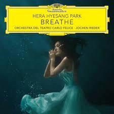 Glen Innes, NSW, Breathe, Music, CD, Universal Music, Feb24, DEUTSCHE GRAMMOPHON (IMP), Hera Hyesang Park, Orchestra Del Teatro Carlo Felice, Jochen Rieder, Classical Music