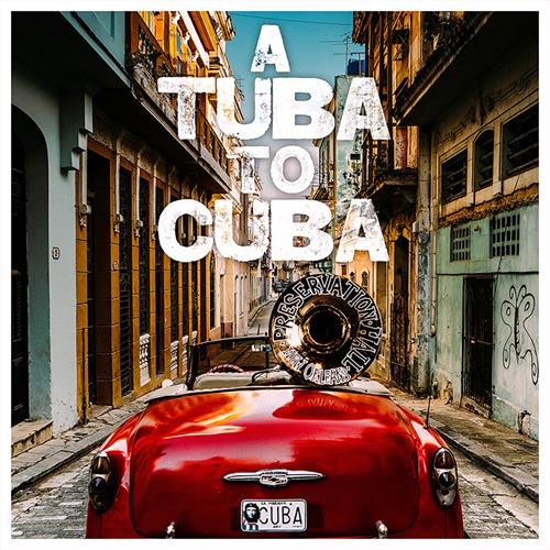 Glen Innes, NSW, A Tuba To Cuba, Music, CD, Inertia Music, Nov19, SUB POP, Preservation Hall Jazz Band, Jazz