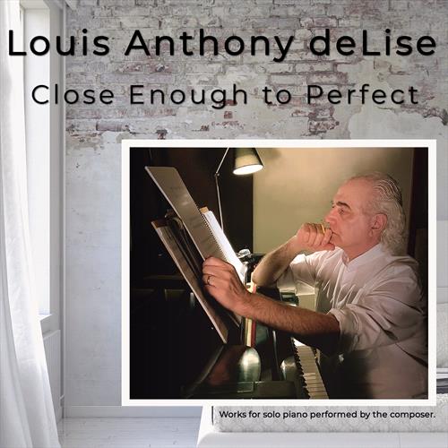 Glen Innes, NSW, Close Enough To Perfect , Music, CD, MGM Music, Dec22, Bocage Music, Louis Anthony Delise, Classical Music