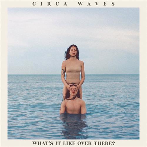 Glen Innes, NSW, Whats It Like Over There?, Music, CD, Inertia Music, Apr19, Prolifica Inc., Circa Waves, Alternative