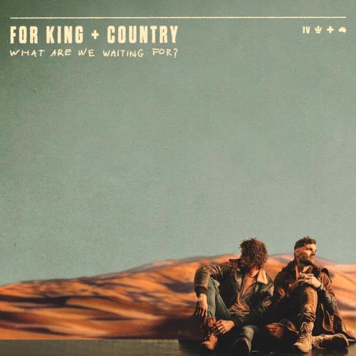 Glen Innes, NSW, What Are We Waiting For?, Music, CD, Sony Music, Mar22, , For King & Country, Pop