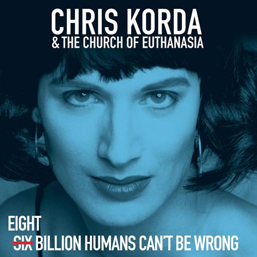 Glen Innes, NSW, 8 Billion Humans Can't Be Wrong, Music, Vinyl LP, MGM Music, Mar21, Word and Sound/Mental Groove, Chris Korda And The Church Of Euthanasia, Dance & Electronic