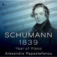 Glen Innes, NSW, Schumann: 1839 - Year Of Piano, Music, CD, MGM Music, Feb21, Proper/First Hand Records, Alexandra Papastefanou, Classical Music