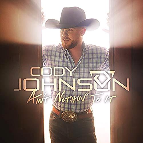 Glen Innes, NSW, Ain't Nothin' To It, Music, CD, Inertia Music, Mar19, WARNER MUSIC NASHVILLE, Cody Johnson, Country