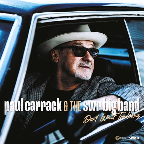 Glen Innes, NSW, Dont Wait Too Long, Music, CD, MGM Music, Jan23, Carrack UK, Paul Carrack & The Swr Big Band, Soul