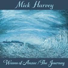 Glen Innes, NSW, Waves Of Anzac / The Journey, Music, CD, Inertia Music, Apr20, Mute, Mick Harvey, Soundtracks