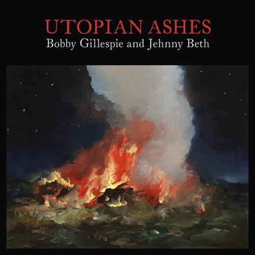 Glen Innes, NSW, Utopian Ashes, Music, Vinyl LP, Sony Music, Jul21, , Bobby Gillespie & Jehnny Beth, Alternative