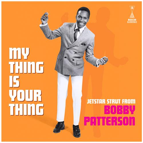 Glen Innes, NSW, My Thing Is Your Thing - Jetstar Strut From Bobby Patterson, Music, Vinyl LP, MGM Music, Jan20, Redeye/Modern Harmonic, Bobby Patterson, Soul