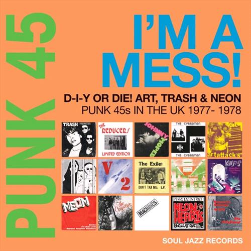 Glen Innes, NSW, Punk 45: Im A Mess! D-I-Y Or Die! Art, Trash & Neon: Punk 45S In The Uk 1977-78, Music, CD, MGM Music, Oct22, Soul Jazz Records, Soul Jazz Records Presents, Punk