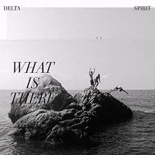 Glen Innes, NSW, What Is There, Music, CD, Inertia Music, Sep20, New West Records, Delta Spirit, Alternative