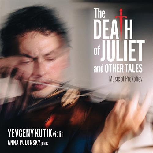 Glen Innes, NSW, The Death Of Juliet And Other Tales: Music Of Prokofiev, Music, CD, MGM Music, Feb22, Marquis Records, Yevgeny Kutik & Anna Polonsky, Classical Music