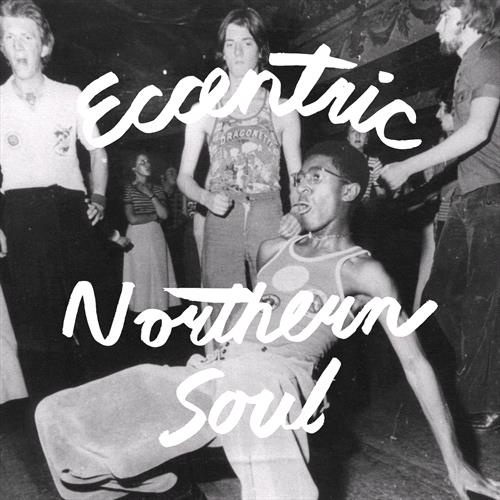 Glen Innes, NSW, Eccentric Northern Soul , Music, Vinyl LP, Rocket Group, Aug23, NUMERO, Various Artists, Soul